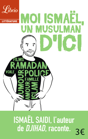 Moi Ismaël, un musulman d&rsquo;ici