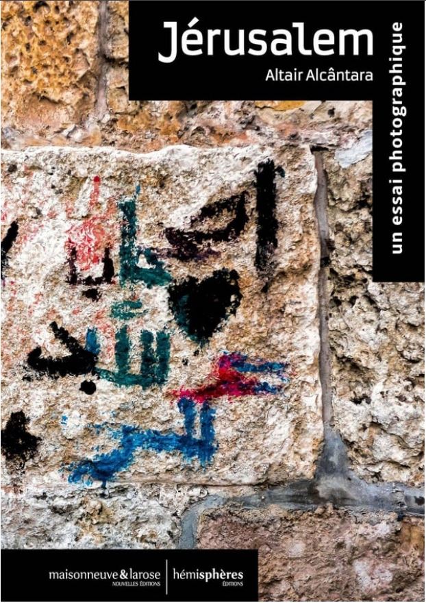 Jérusalem : Un Essai Photographique